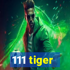 111 tiger